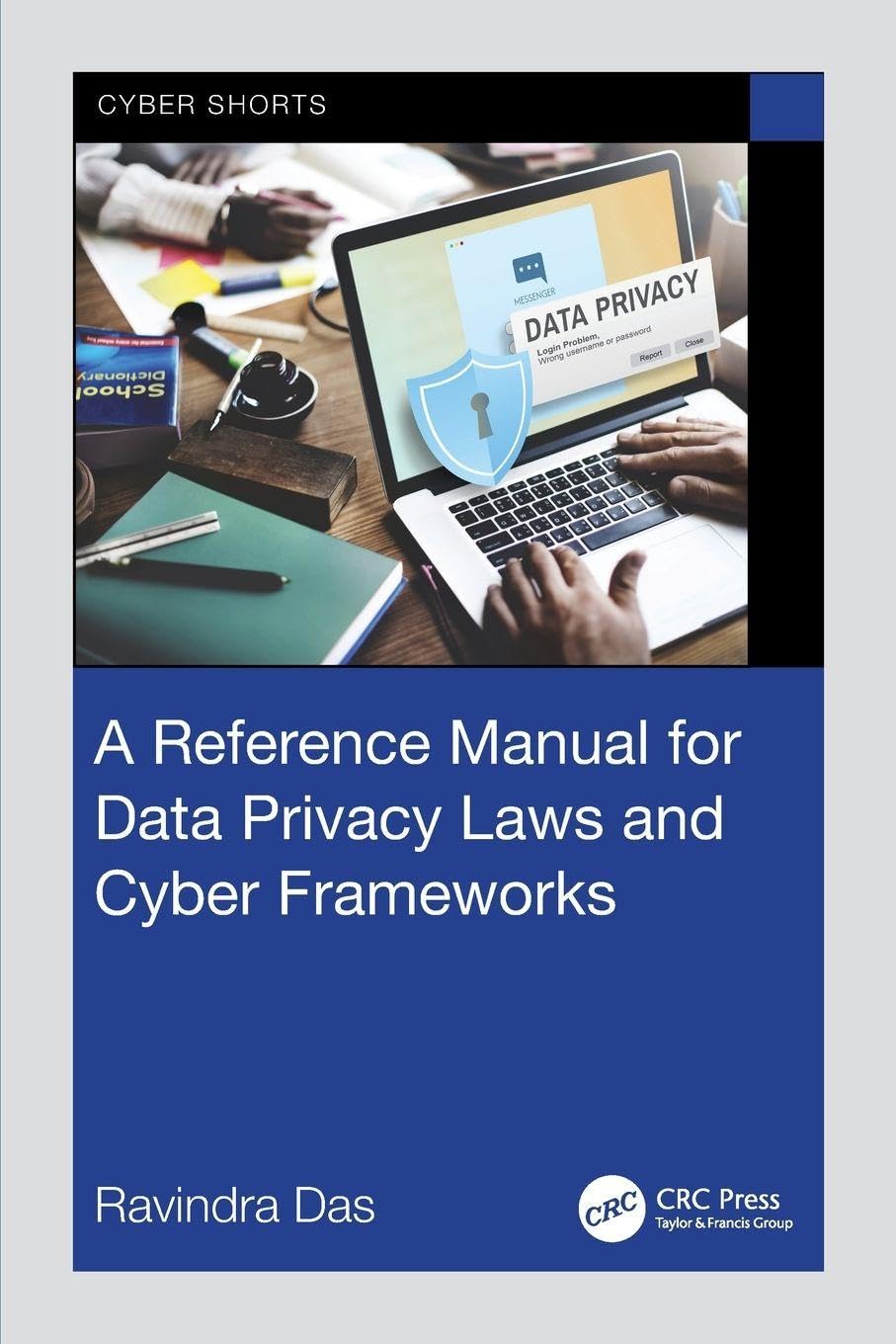 A Reference Manual for Data Privacy Laws and Cyber Frameworks (Cyber Shorts)