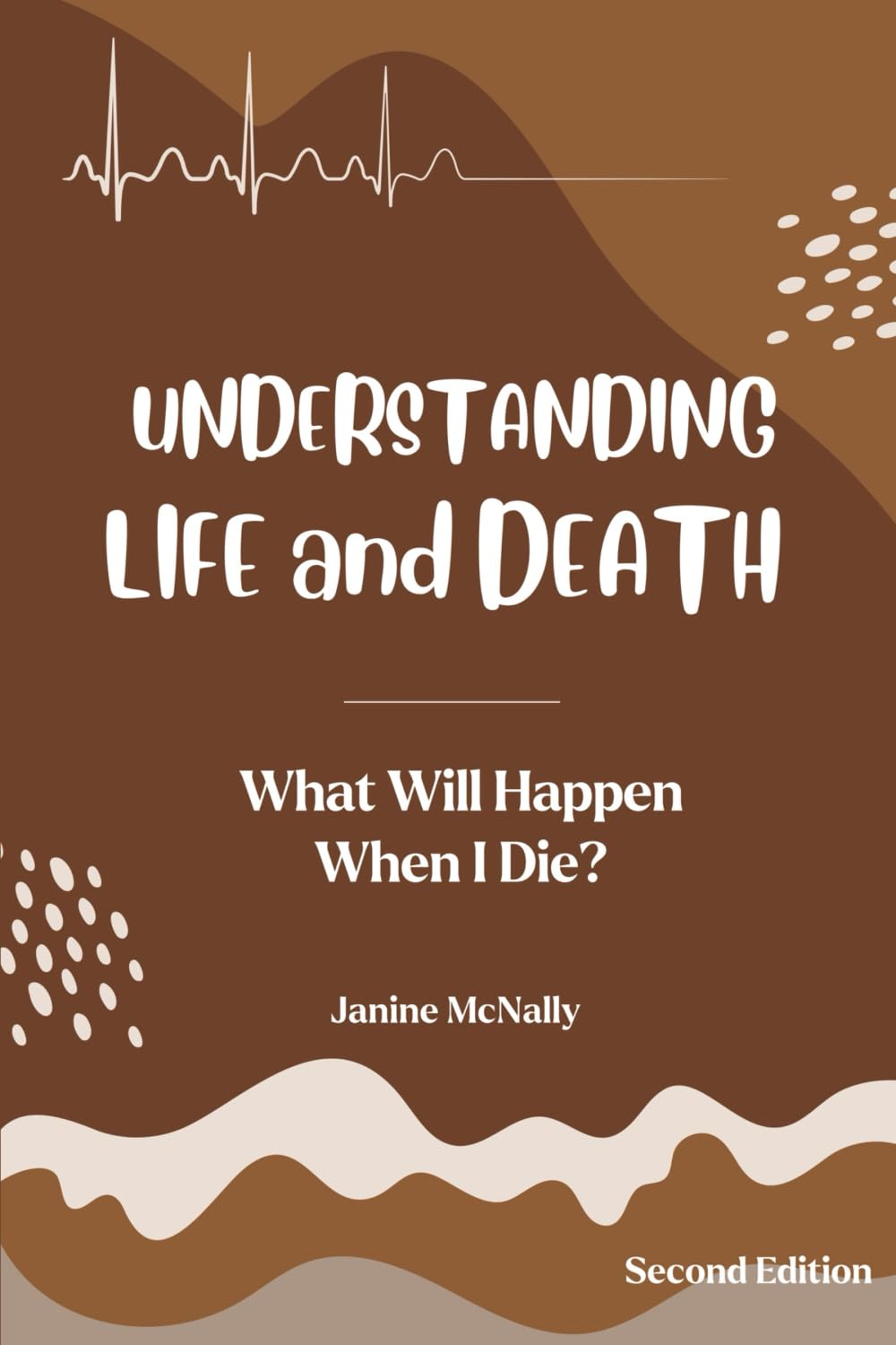 Understanding Life and Death: What Will Happen When I Die? (Understanding Life for Kids)