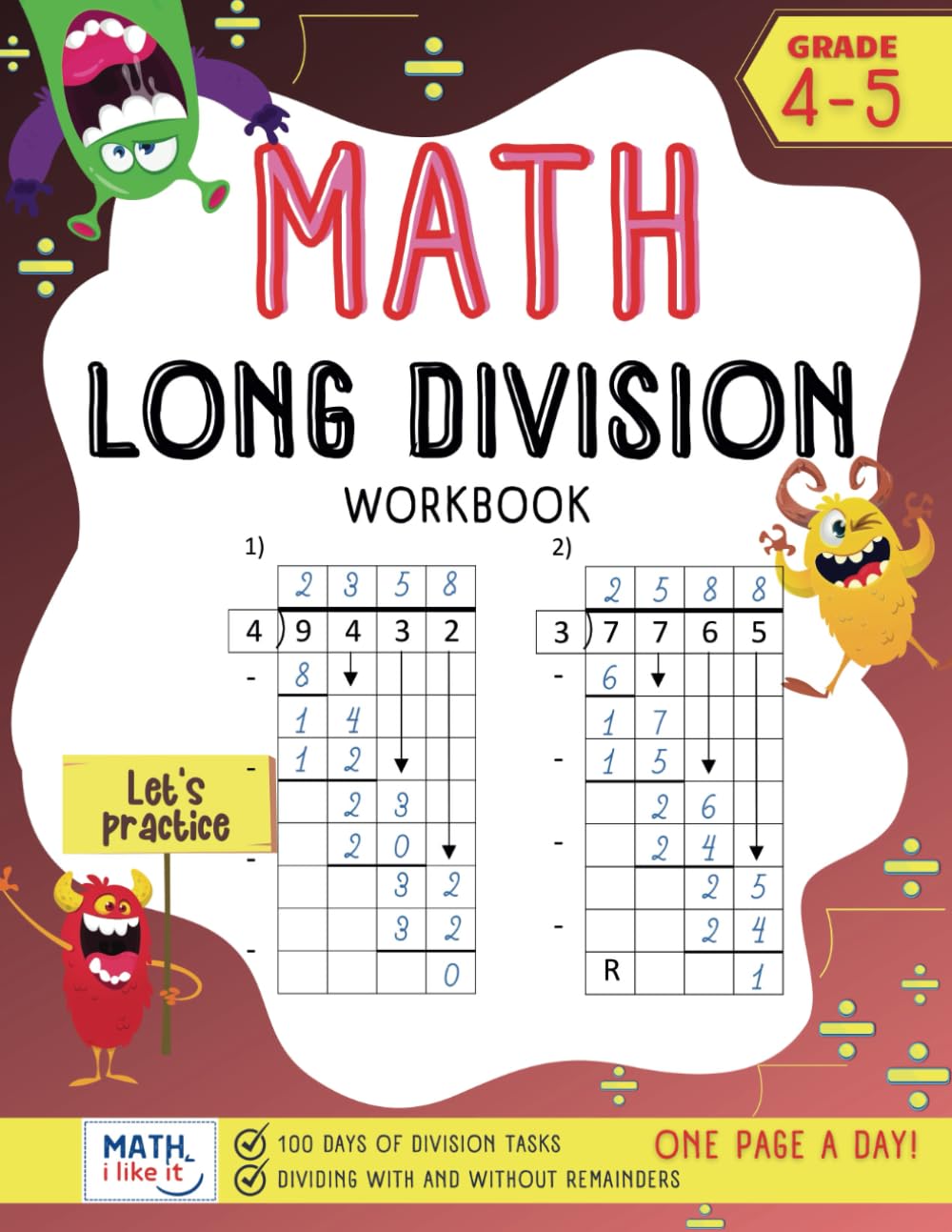 Long Division Workbook Grade 4 5: Improve Your Math in 100 days of practice drills - Timed Tests with Examples With and Without Remainders - Includes Answer Key (Math Workbooks for Kids)