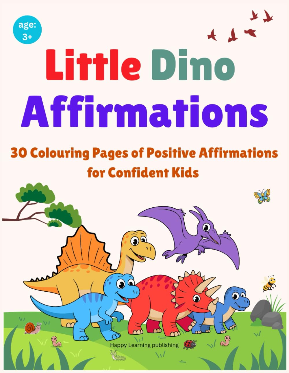 Little Dino Affirmations: 30 Colouring Pages of Positive Affirmations for Confident Kids