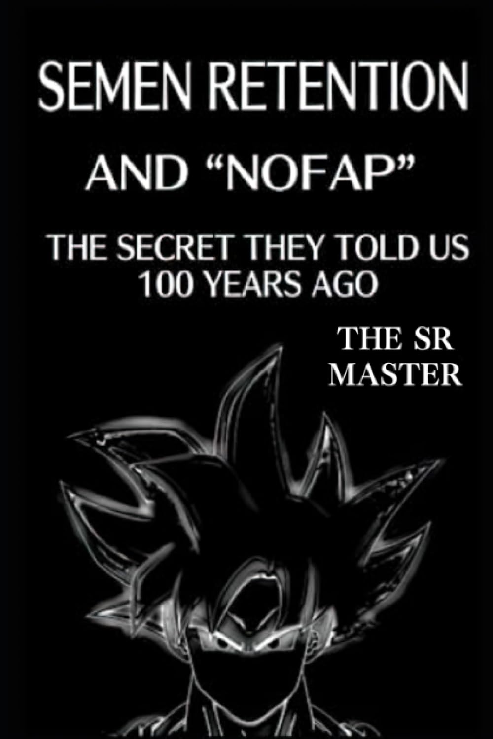 Semen Retention And Nofap - The Secret They Told Us 100 Years Ago