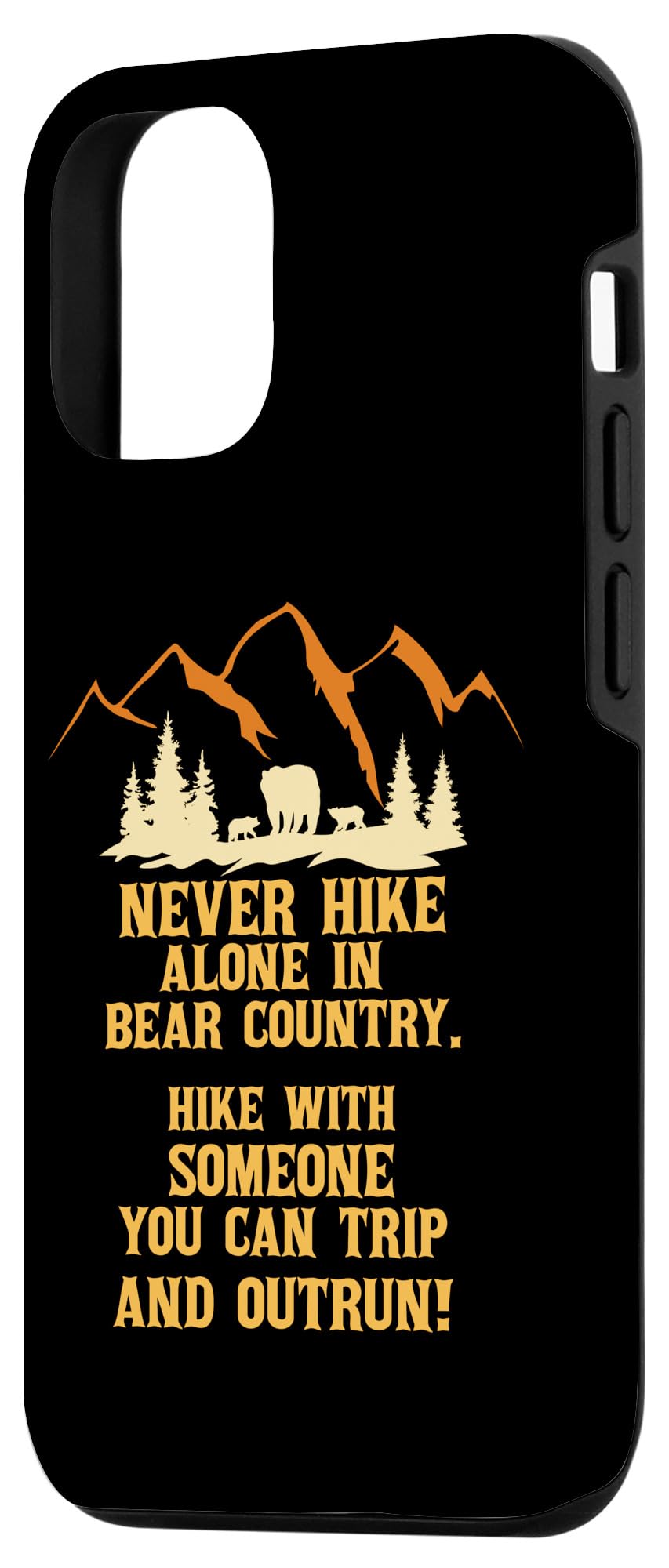 iPhone 14 Never Hike Alone Trip Someone Outrun Humor Bear Hiking Art Case - Image 2