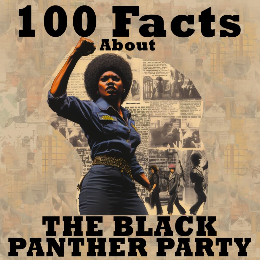 100 Facts About: The Black Panther Party