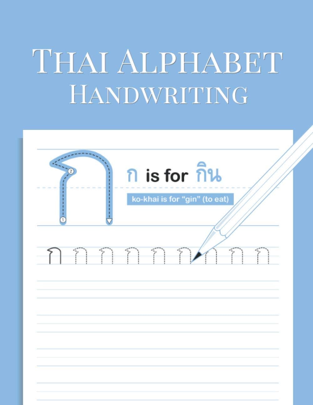 44 Thai Alphabet Handwriting Workbook: Thai Alphabet Worksheets, Thai Alphabet Workbook, Thai Language, Alphabet Tracing, Learn Thai Alphabets, Thai Learnings, Study Thai alphabets, Practice Thai