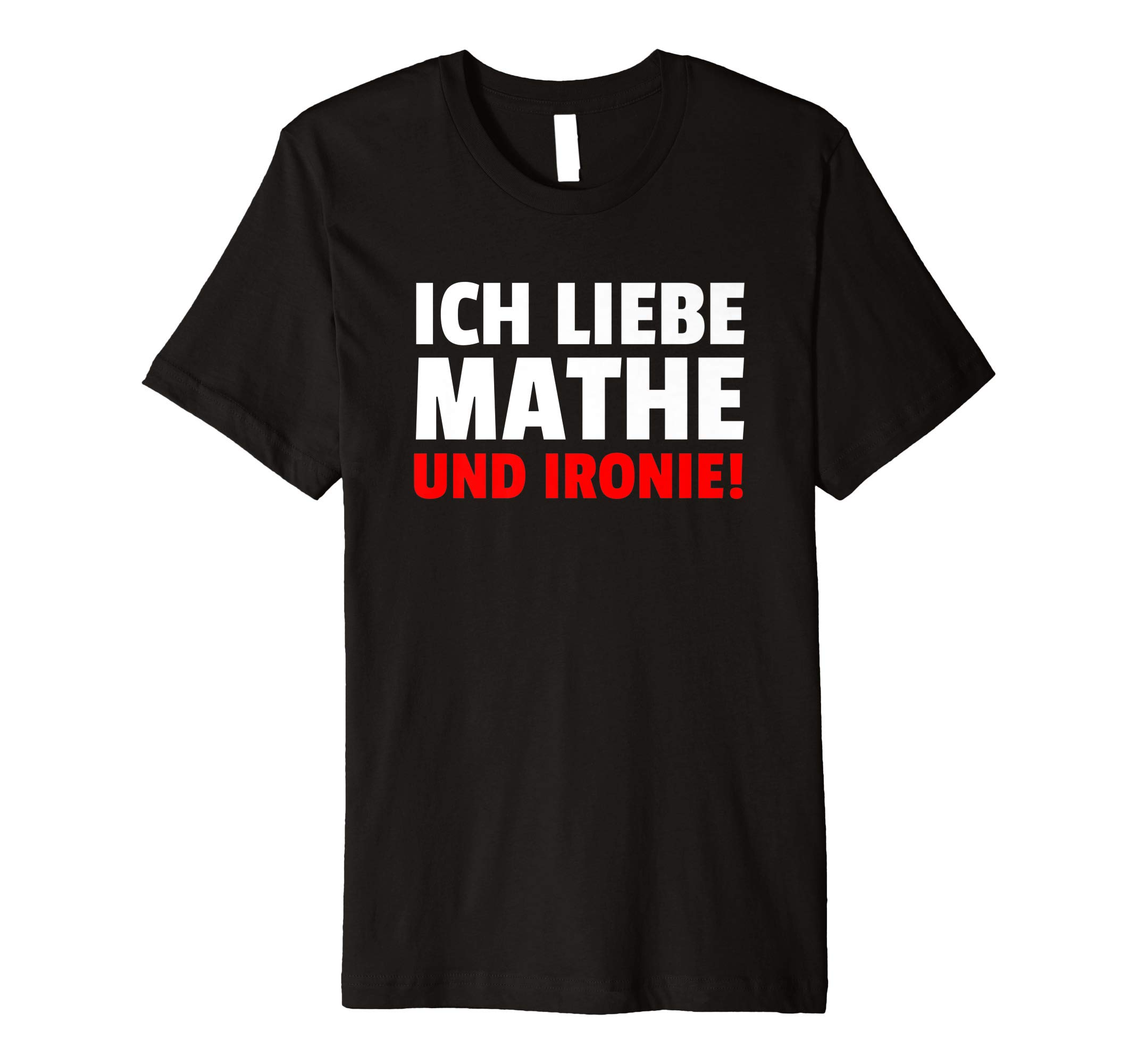 Ich Liebe MatheUnd Ironie! Premium T-Shirt