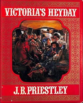 Victoria's Heyday book by J.B. Priestley