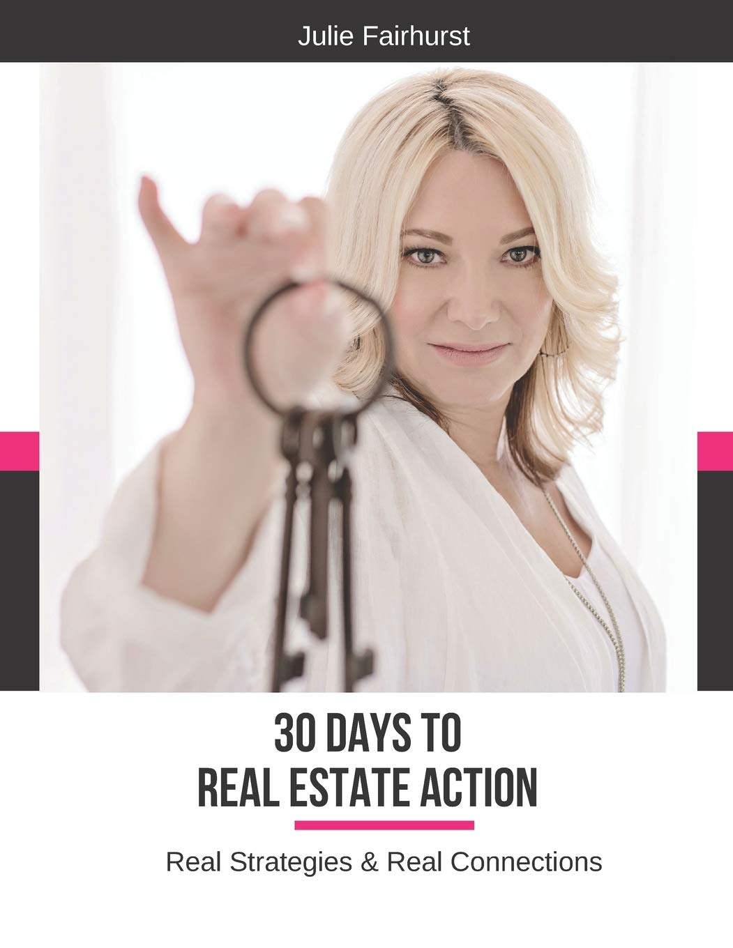 30 Days to Real Estate Action Real Strategies & Real