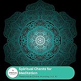 Spiritual Chants For Meditation - Pleasurable Divine Morning,...