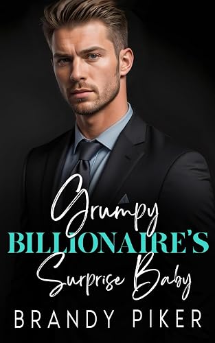 Grumpy Billionaire's Surprise Baby: An Enemies to Lovers Fake Relationship Romance