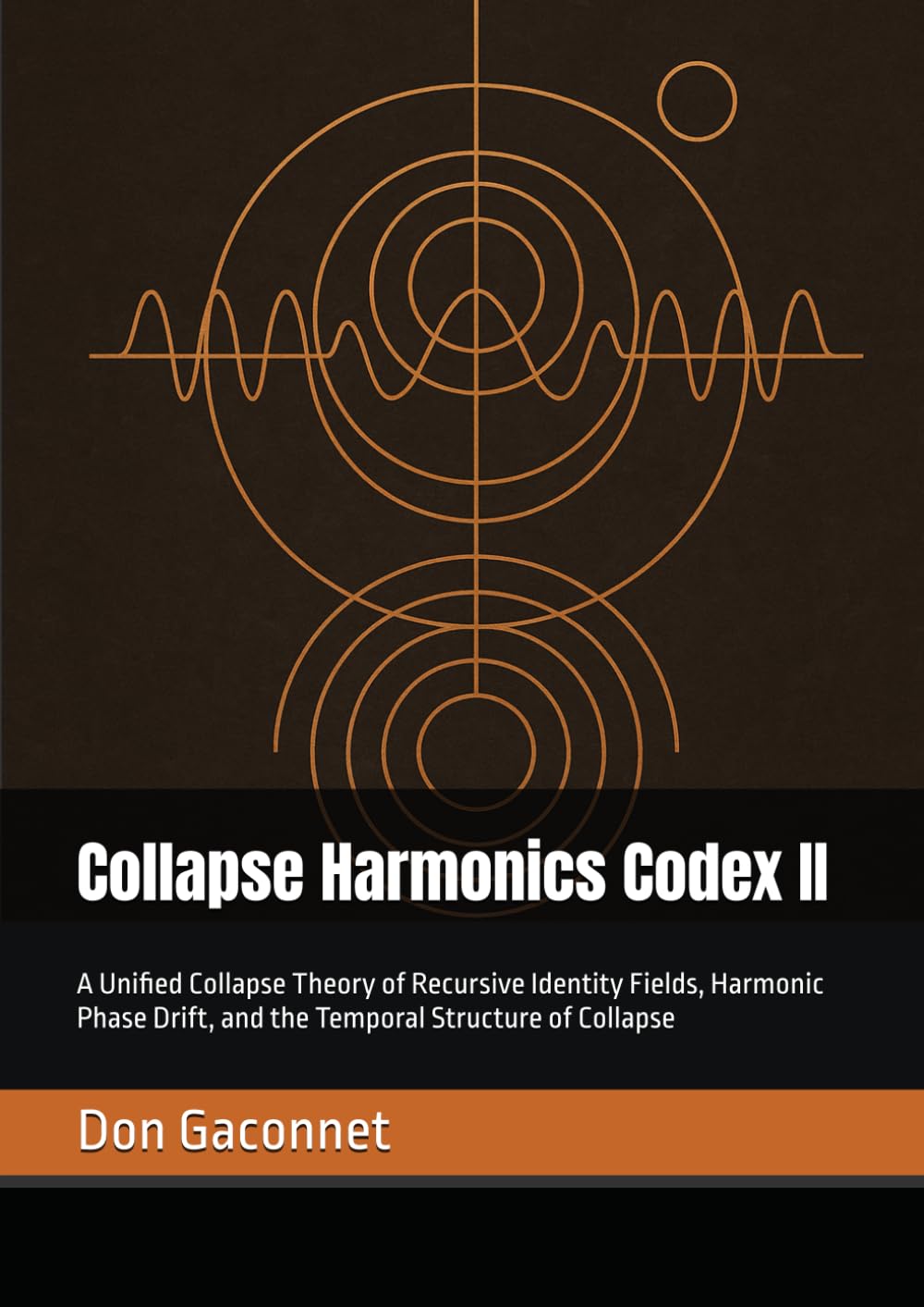Collapse Harmonics Codex II: A Unified Collapse Theory of Recursive Identity Fields, Harmonic Phase Drift, and the Temporal Structure of Collapse