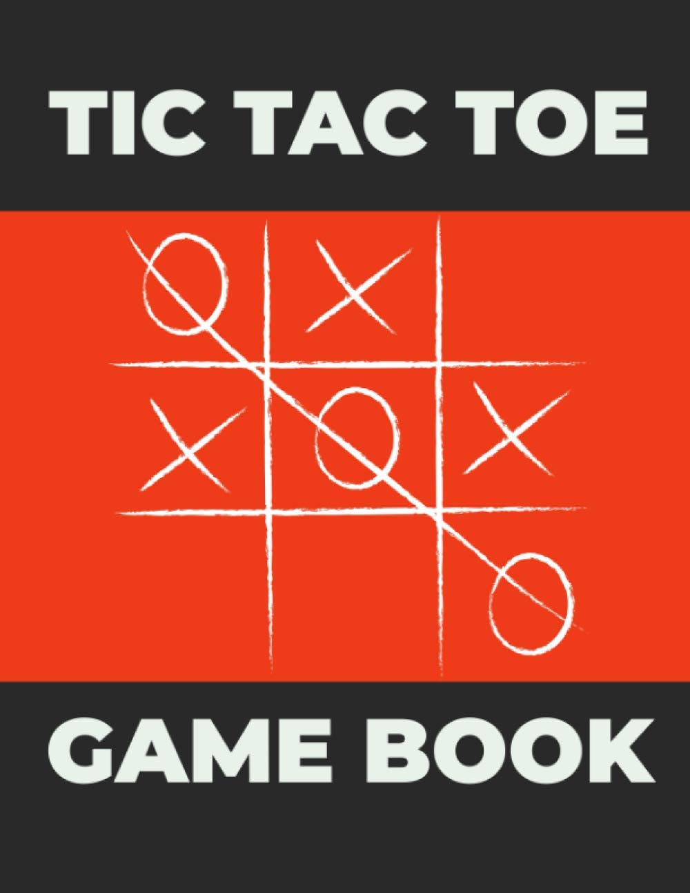 Tic Tac Toe Game Book: Large Tic Tat Toe Blank Board & Grid Templates For Kids And Adults