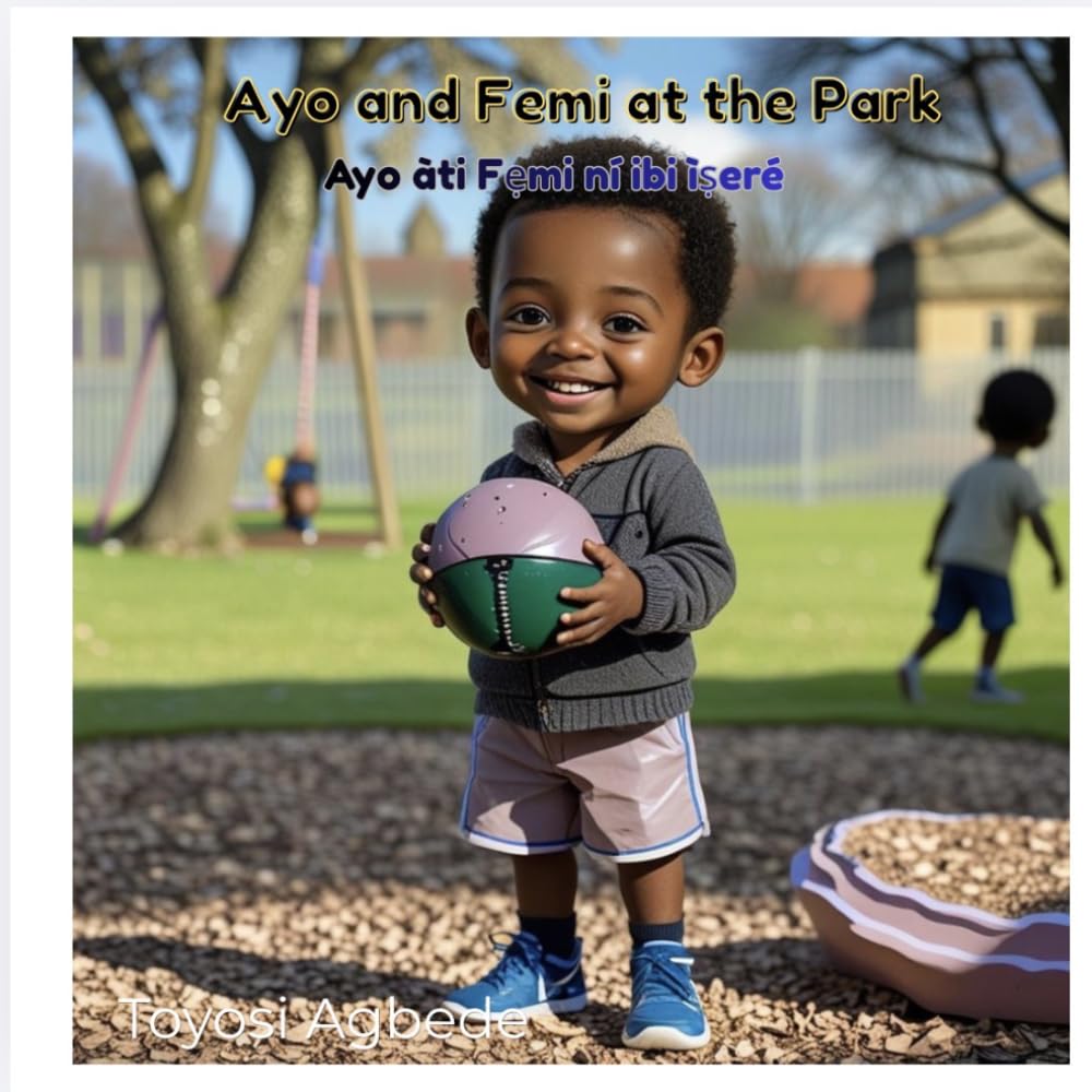 Ayo and Femi at the Park: A Yoruba Children’s Story – Ayo àti Fẹmi ní ibi ìṣeré
