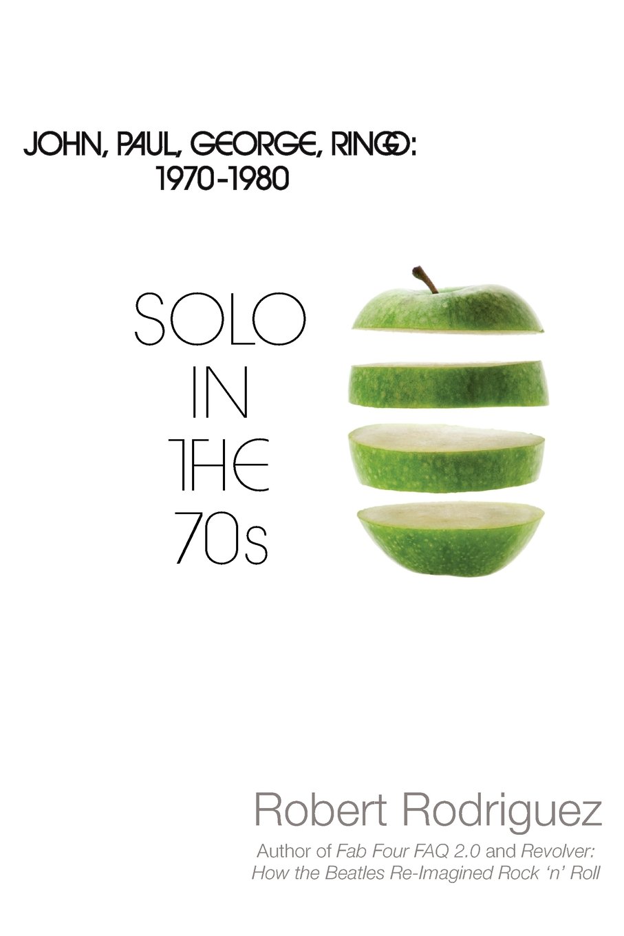 Solo in the 70s: John, Paul, George, Ringo: 1970-1980 Paperback – December 2, 2013