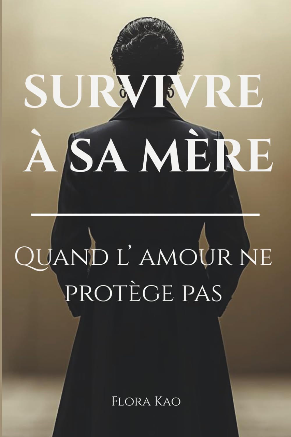 SURVIVRE À SA MÈRE: Quand aimer ne protège pas