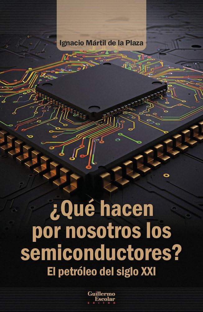 ¿Qué hacen por nosotros los semiconductores?: El petróleo del siglo XXI (Análisis y crítica)