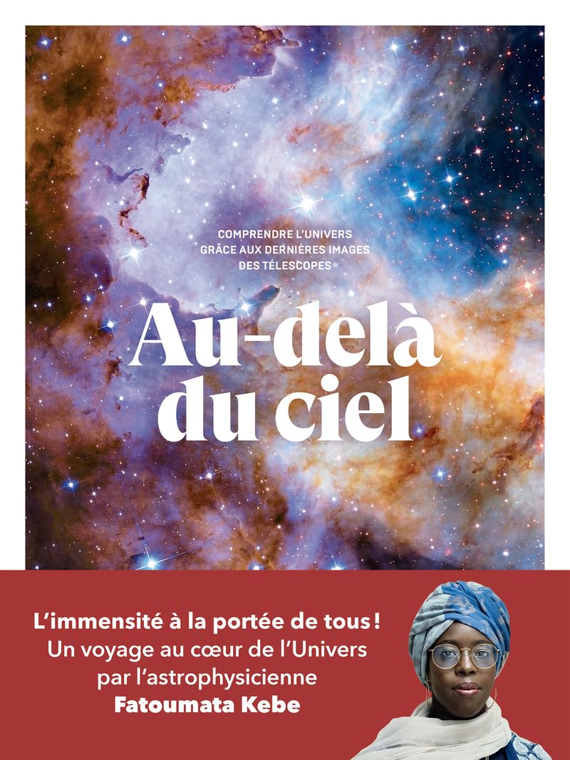 Au-delà du ciel: Comprendre l'univers grâce aux dernières images des télescopes
