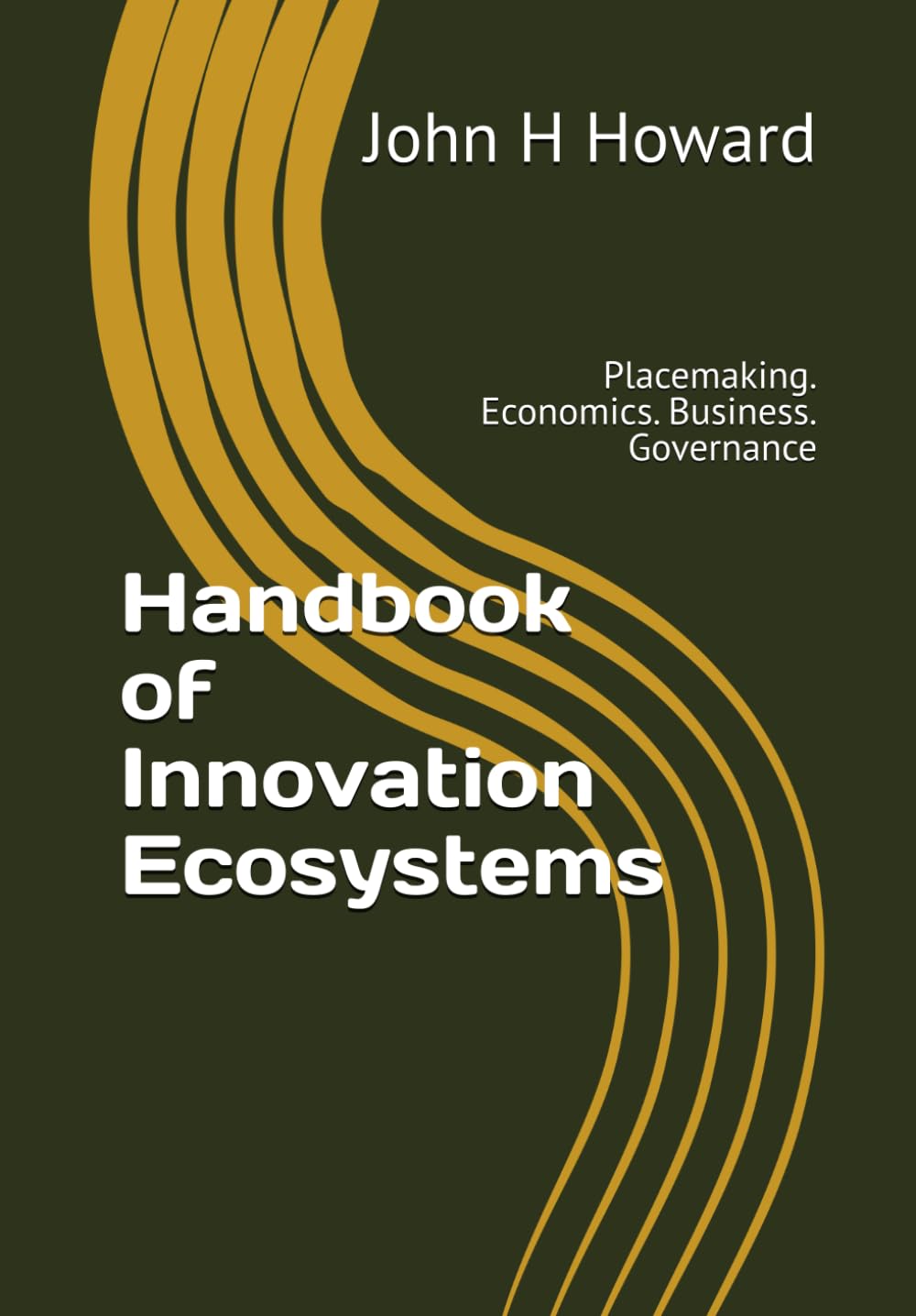 Handbook of Innovation Ecosystems: Placemaking. Economics. Business. Governance (Thinking In Public)