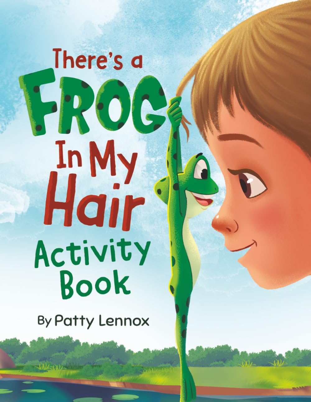 There's a Frog in My Hair Activity Book: Coloring Pages and Creative Fun for Kids Who Love Frogs (Just for Fun)