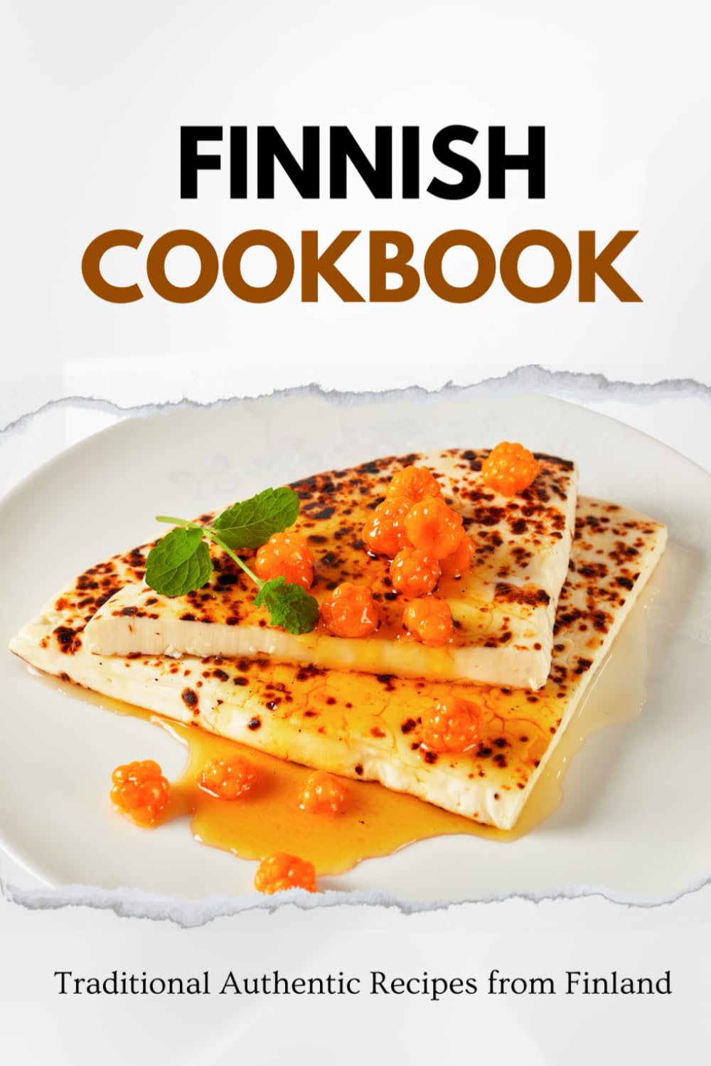 Finnish Cookbook: 100 Authentic Recipes from Finland (European food)