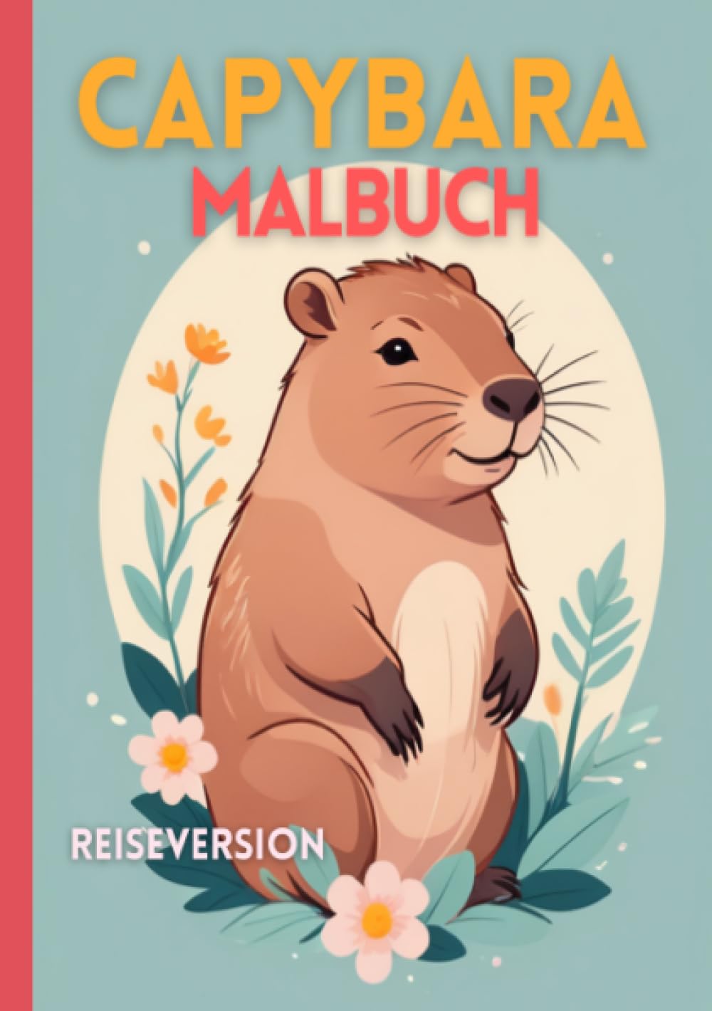 Capybara Malbuch | A5 Reiseversion: Wasserschweine Ausmalbuch | Cozy Format