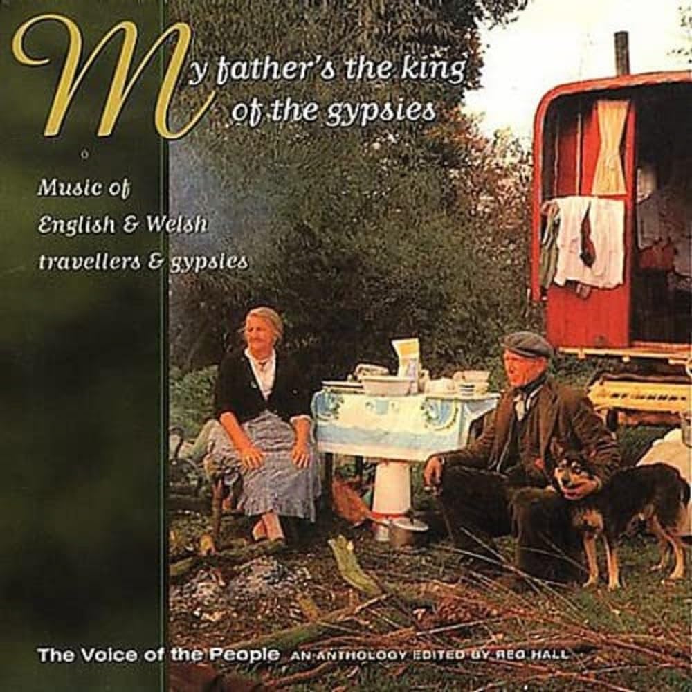My Father's The King Of The Gypsies (The Voice Of The People: Vol.11)