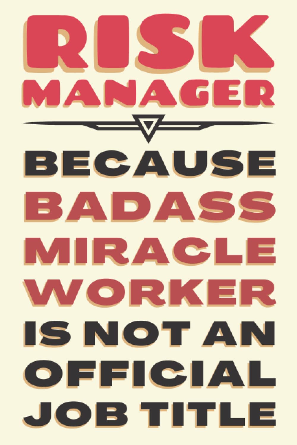 Risk Manager Gifts: Blank Lined Journal Notebook, an Appreciation Thank You and Funny Gift for Risk Managers