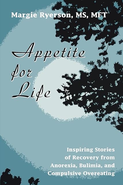 Portada de Appetite for Life Inspiring Stories of Recovery from Anorexia, Bulimia