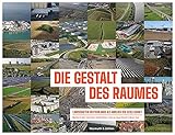 Die Gestalt des Raumes: Landschaften Deutschlands als Abbilder der Gesellschaft