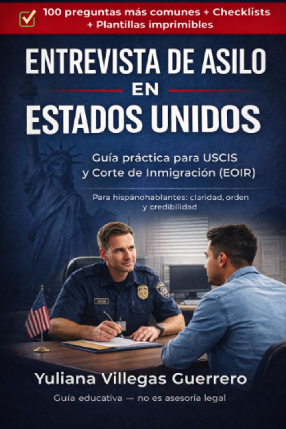 ENTREVISTA DE ASILO EN ESTADOS UNIDOS: Guía práctica para USCIS y Corte de Inmigración (EOIR)