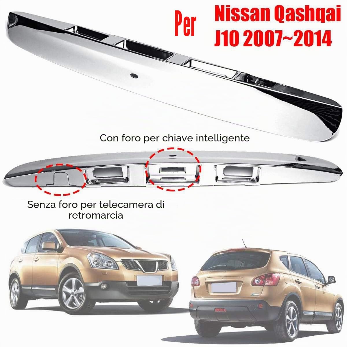 Maniglia del Cofano Posteriore del Portellone Posteriore 'Automobile Cromata per Qashqai J10 2007-2014 con Foro I-Key Senza Videocamera