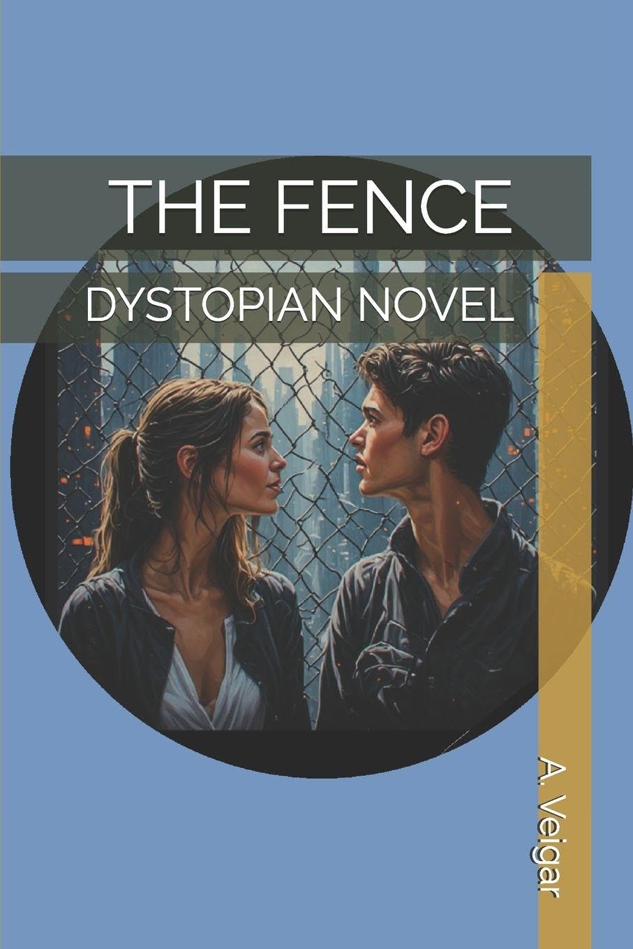 THE FENCE: DYSTOPIAN NOVEL