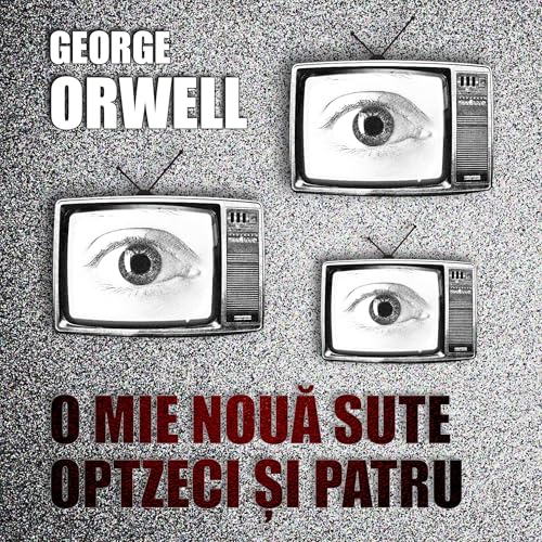 O mie nouă sute optzeci și patru Audiolivro Por George Orwell, Dana Craciun - translator capa