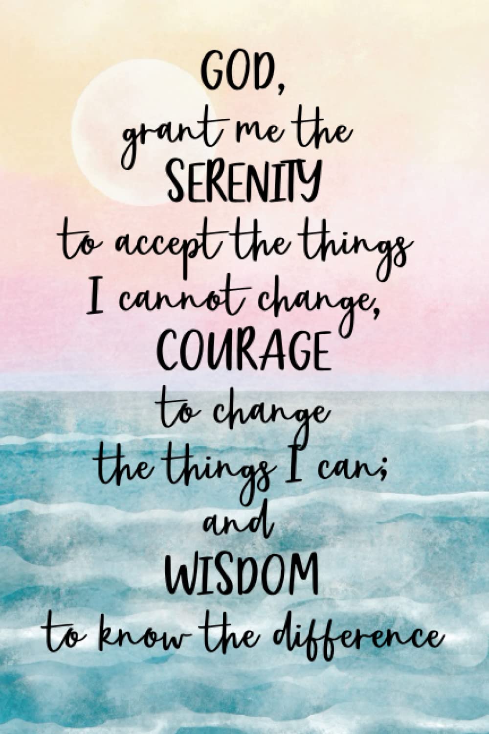 Notebook: Serenity Prayer Notebook, Bible Study Journal to Write In