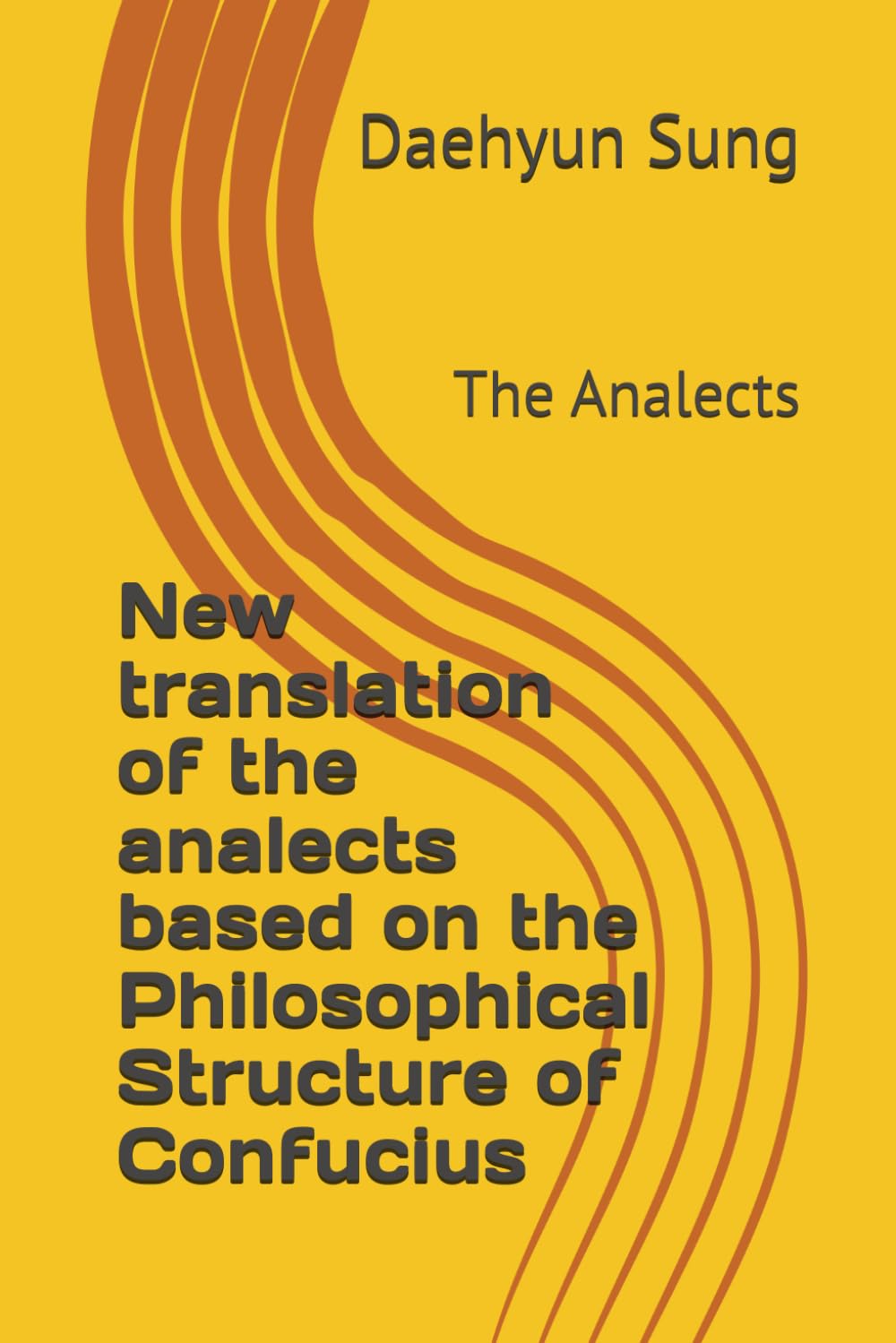 New translation of the analects based on the Philosophical Structure of Confucius: The Analects