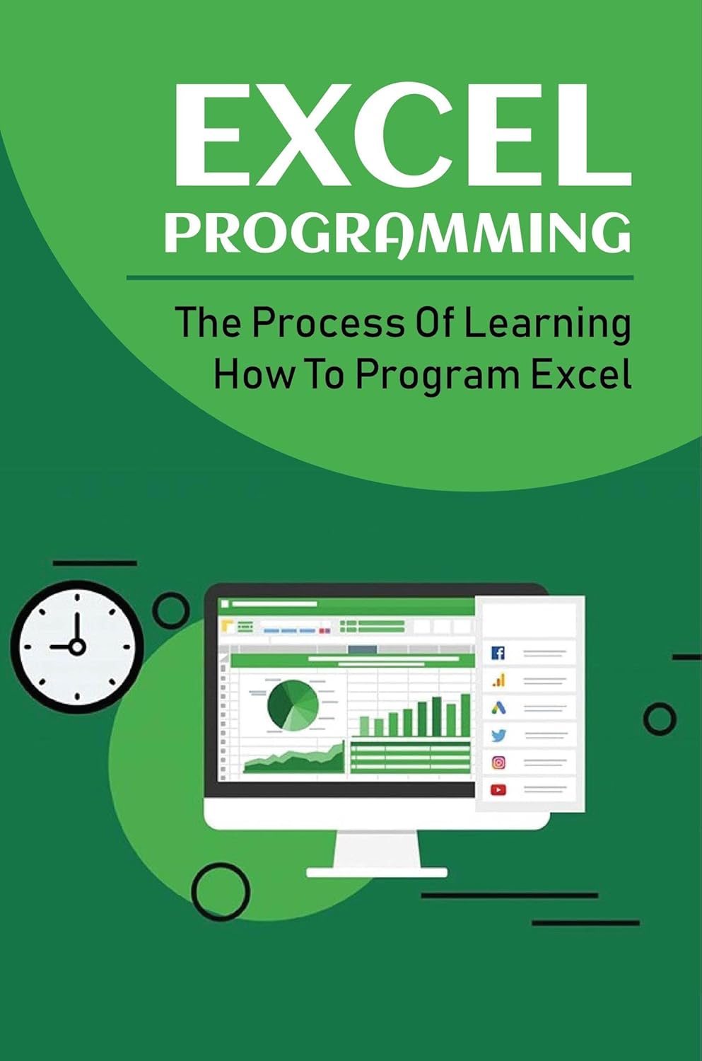 Excel Programming: The Process Of Learning How To Program Excel ...