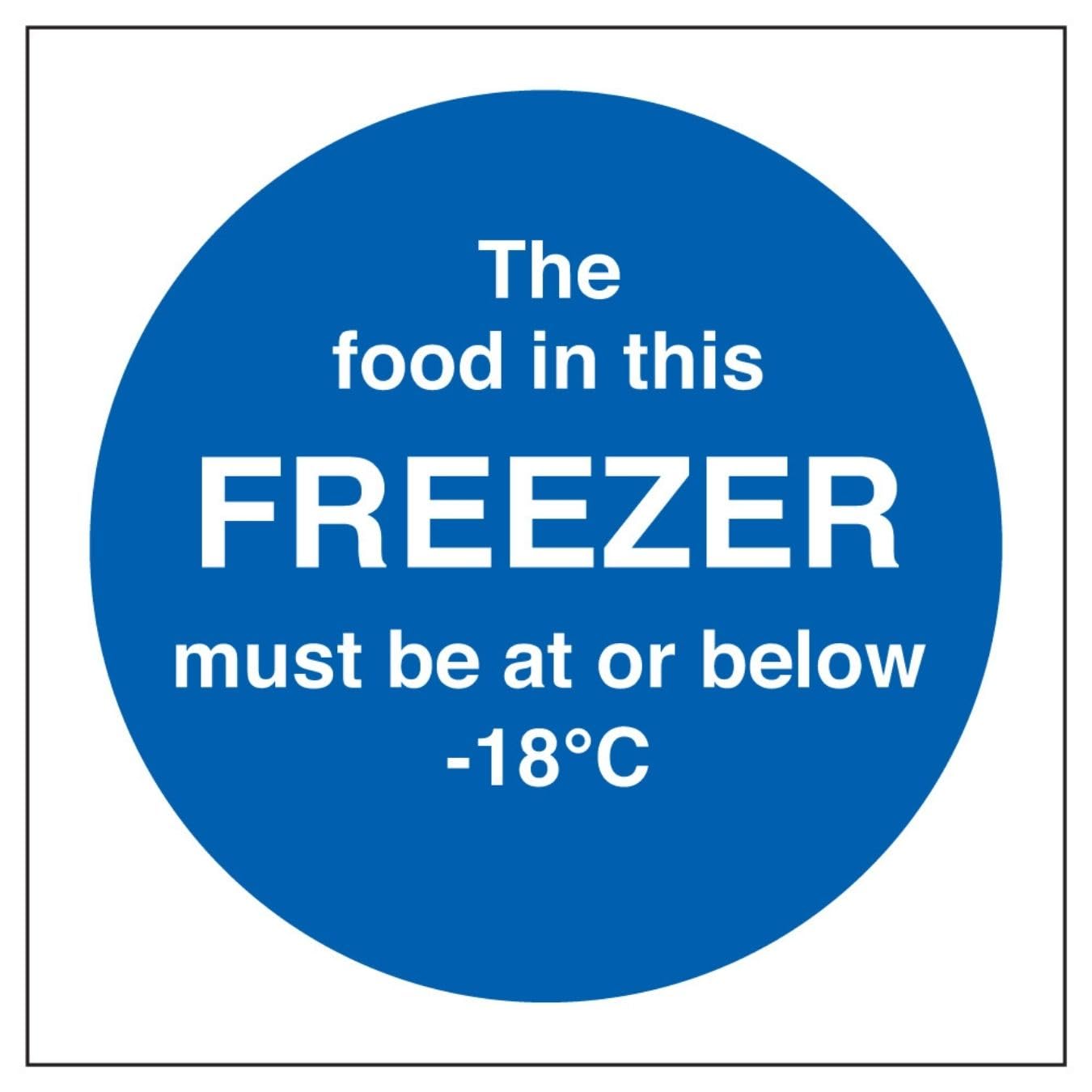 V Safety The Food In This Freezer Must Be At Or Below -18C 100 x 100 mm - 2mm Super-Tough Rigid Plastic Safety Sign
