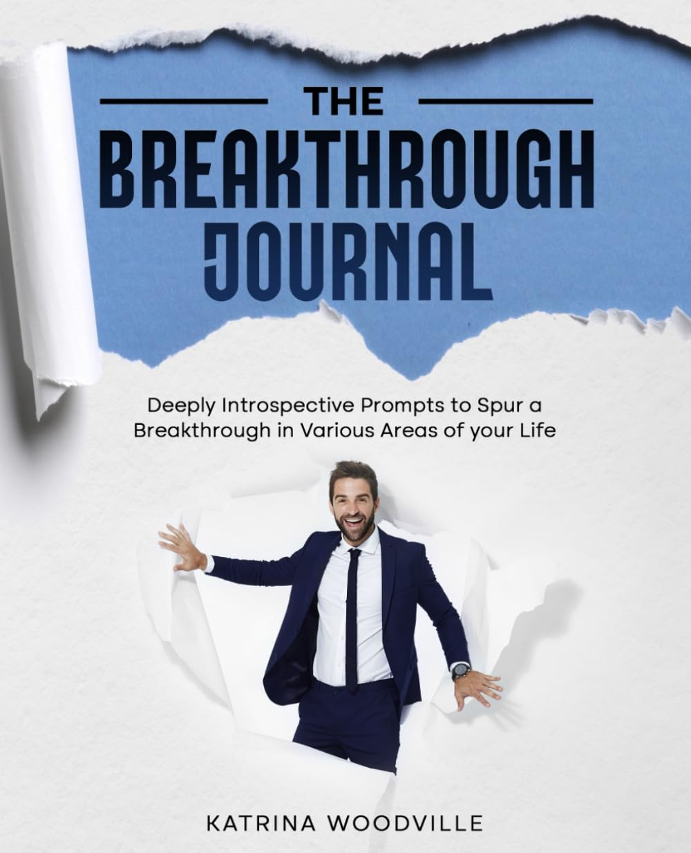 The Breakthrough Journal: Powerful Prompts to Heal, Grow, and Create the Life You Deserve