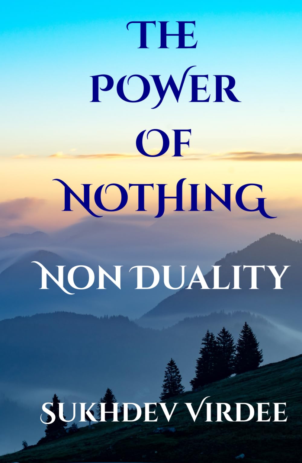 The Power Of Nothing: Non Duality