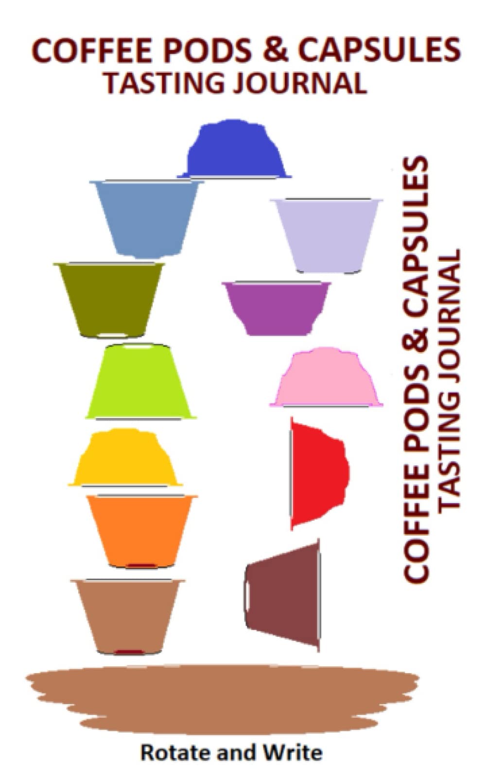 Coffee Pods & Capsules Tasting Journal: A Diary and Notebook in which to rate and review your coffee drinking experiences and memories