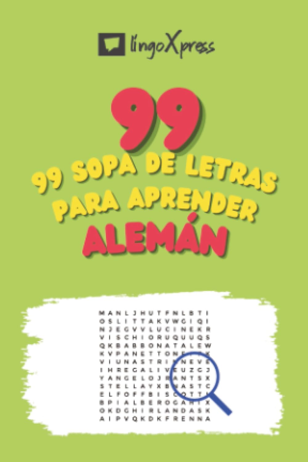 99 Sopa de Letras para Aprender Alemán: ¡Casi 800 palabras diferentes para ejercitar tu cerebro y facilitar la memorización!