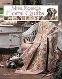 Miss Rosie's Floral Quilts  (Leisure Arts #3575)