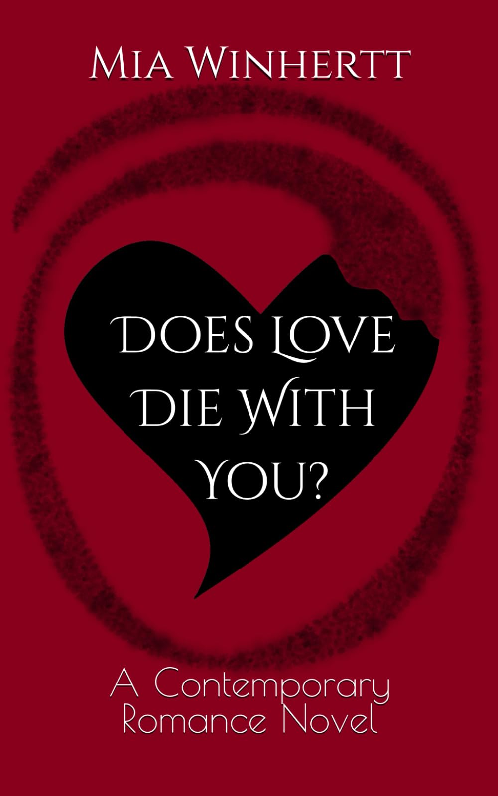 Does Love Die With You?: A Contemporary Romance Novel