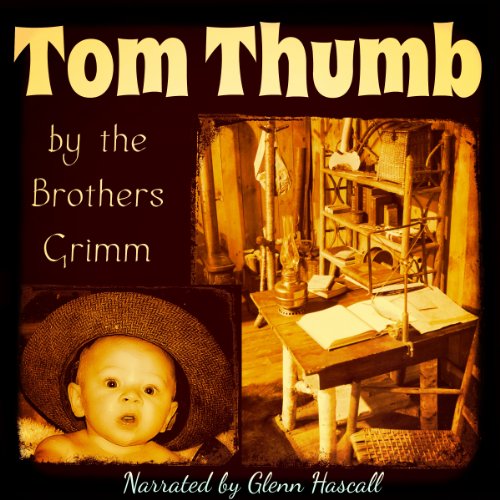 Tom Thumb (Audible Audio Edition) Brothers Grimm, Glenn
