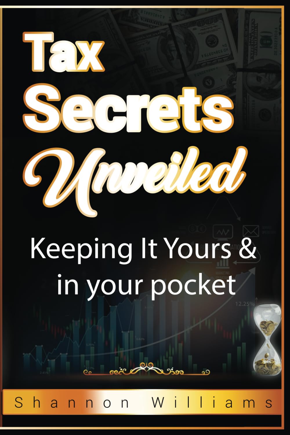 Tax Secrets Unveiled: Keeping It Yours & In Your Pocket