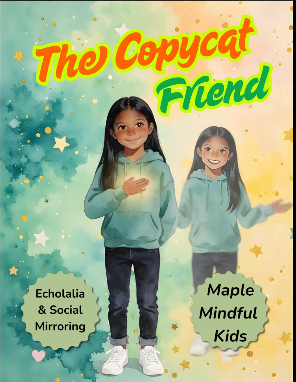 The Copycat Friend: A Story About Echolalia, Social Mirroring, and Being Beautifully Autistic (Understanding My Unique Brain: Books Helping Kids with ... Understand Their Beautiful, Different Brains)