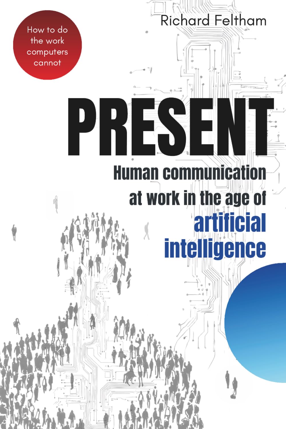 PRESENT: Human communication at work in the age of artificial intelligence