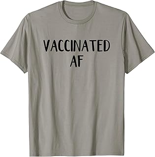 Vaccinated AF T-Shirt