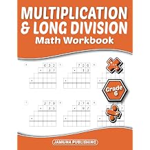 Multiplication and Long Division Math Workbook Grade 6 6th-Grade Math Practice Worksheet for Kids Ages 10-12 With 570 Problems, Exercises, and Answer Key Included