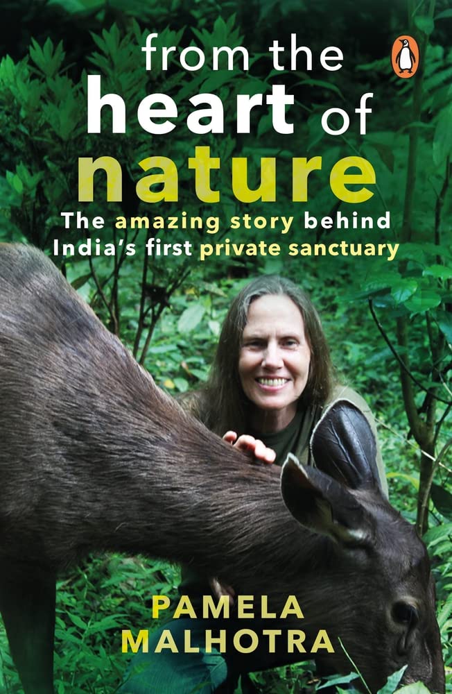 From The Heart of Nature: 8.5: The Amazing Story Behind the Creation of a Private Forest Sanctuary in India