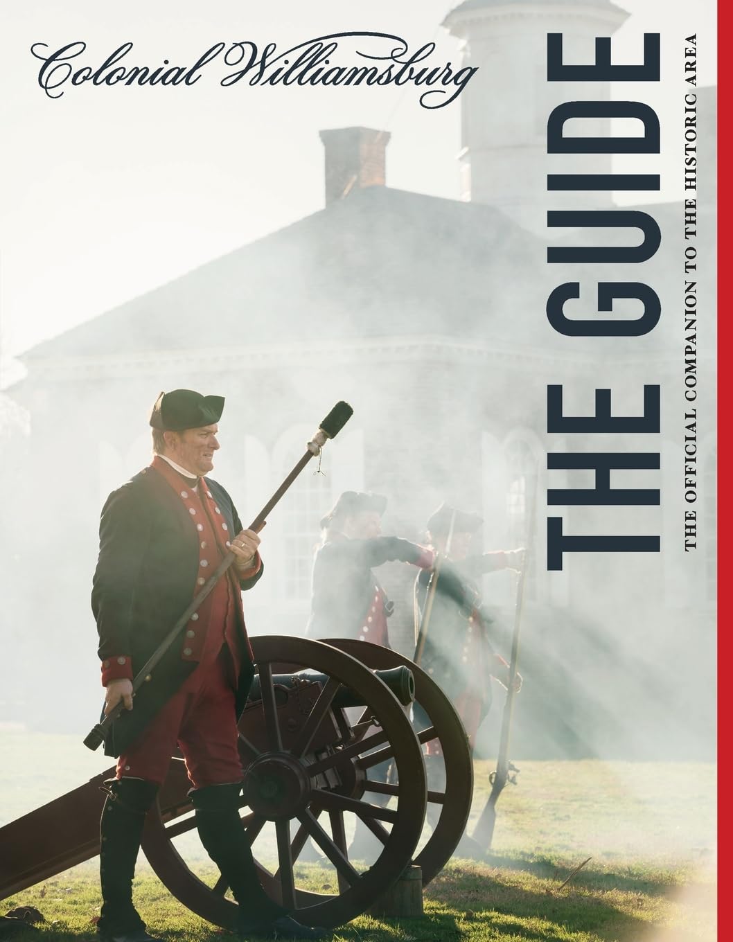 Colonial Williamsburg The Guide The Official Companion to the